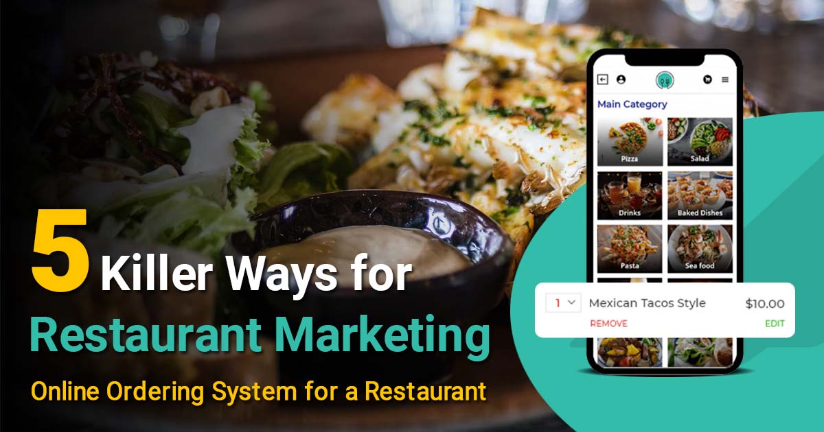 Online Ordering System for a Restaurant: 5 Killer Ways for Restaurant Marketing