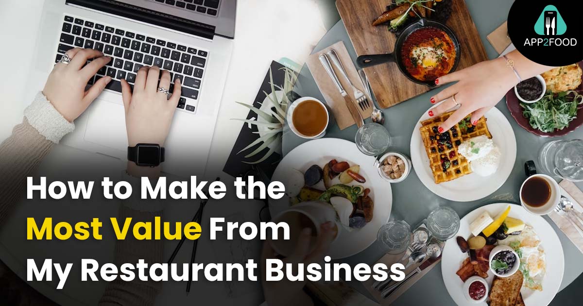 How to Make the Most Value from My Restaurant Business?