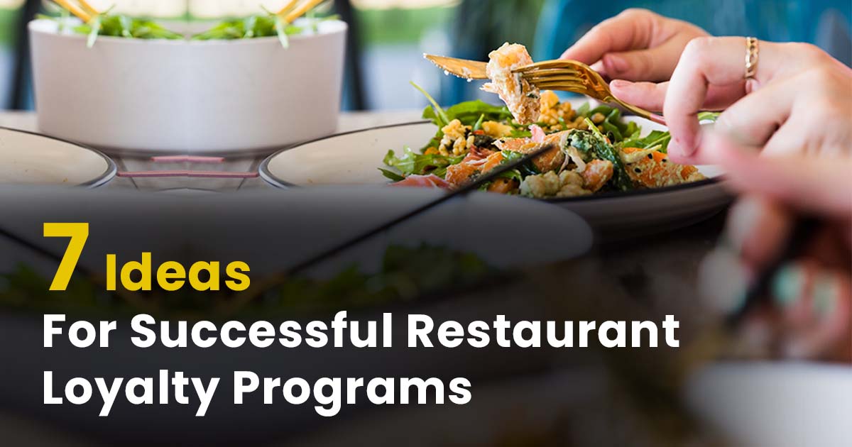 7 Ideas for Successful Restaurant Loyalty Programs
