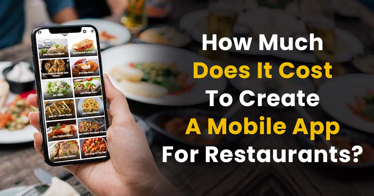 How Much Does It Cost To Create A Mobile App For Restaurants?