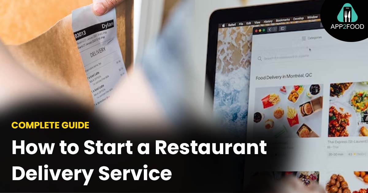 The Complete Guide on How to Start a Restaurant Delivery Service