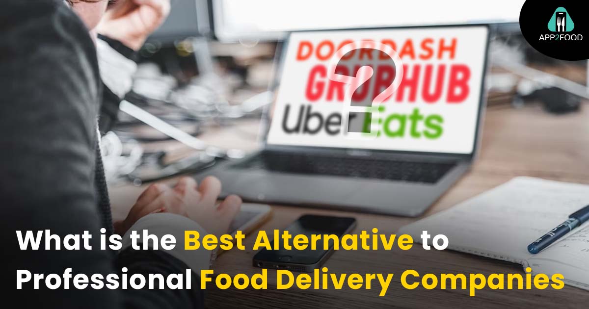 What is the best alternative to professional food delivery companies like DoorDash, GrubHub, and