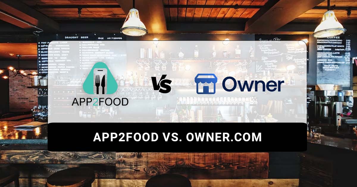 App2Food vs. Owner.com: Which Online Ordering System is More Promising?