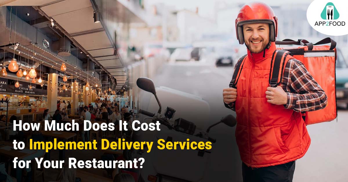 How Much Does It Cost to Implement Delivery Services for Your Restaurant?