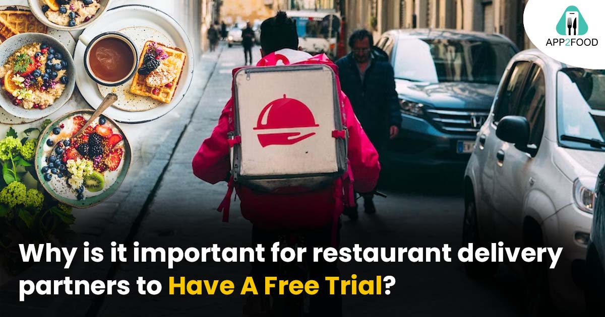 Why is it important for restaurant delivery partners to have a free trial