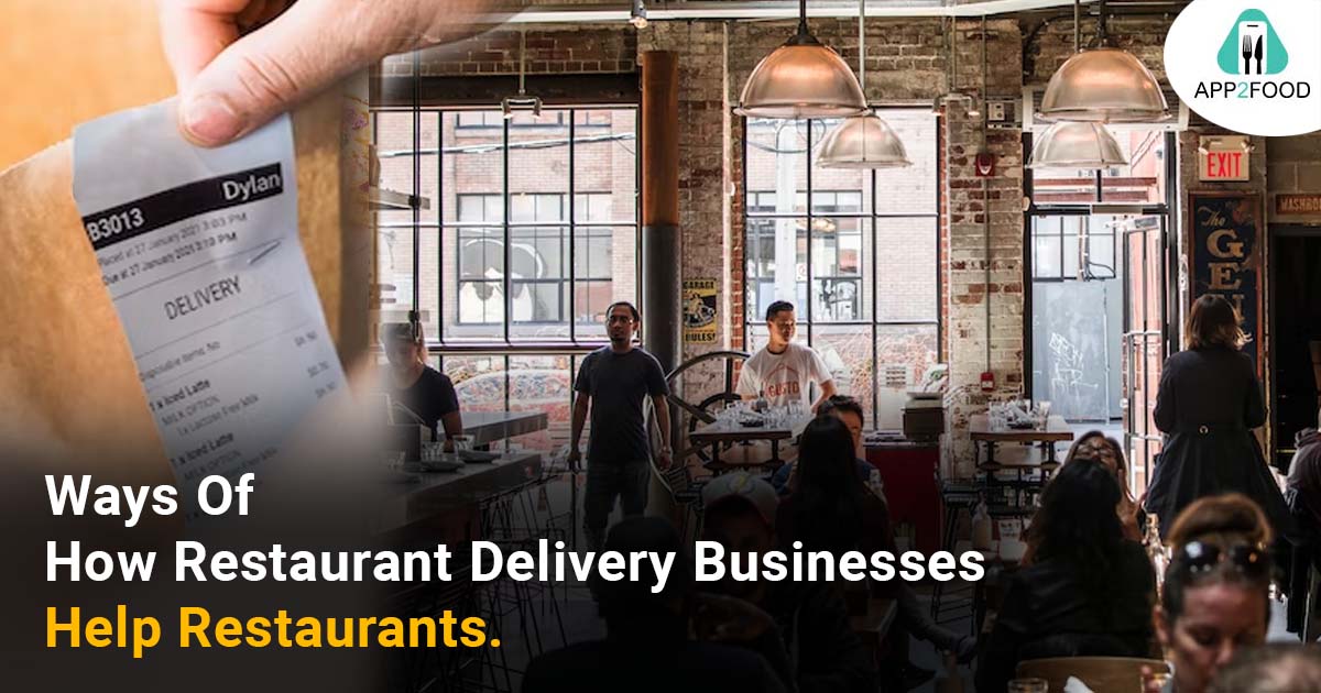 Ways Of How Restaurant Delivery Businesses Help Restaurants