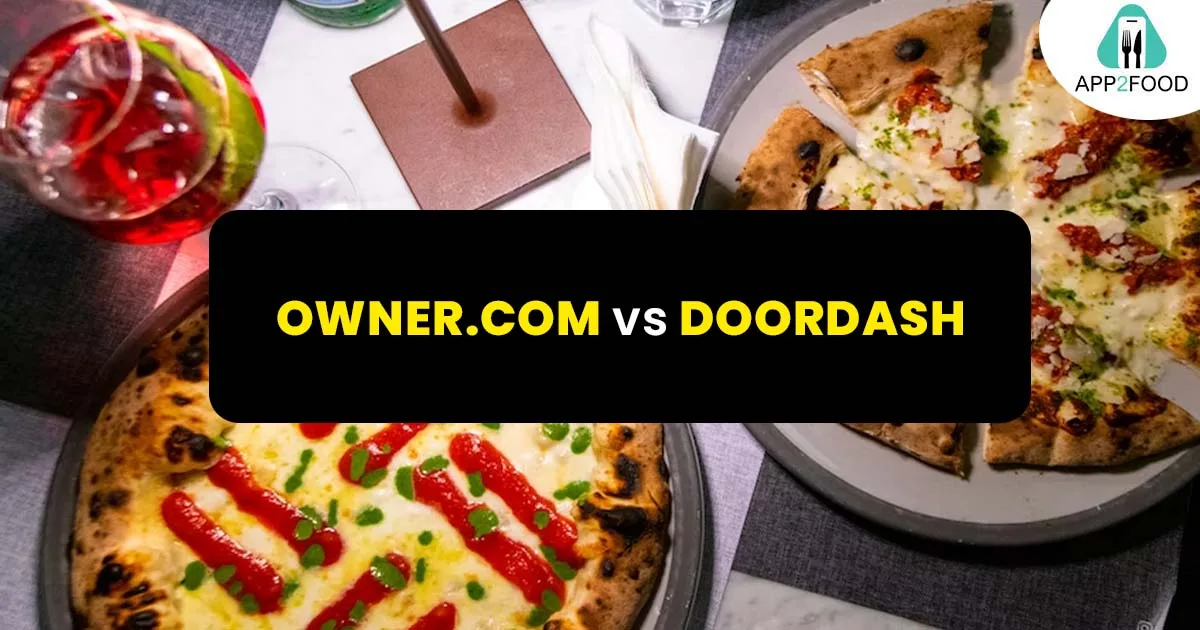 Owner.com vs Doordash- Comparison between the two Popular Food Ordering Platforms