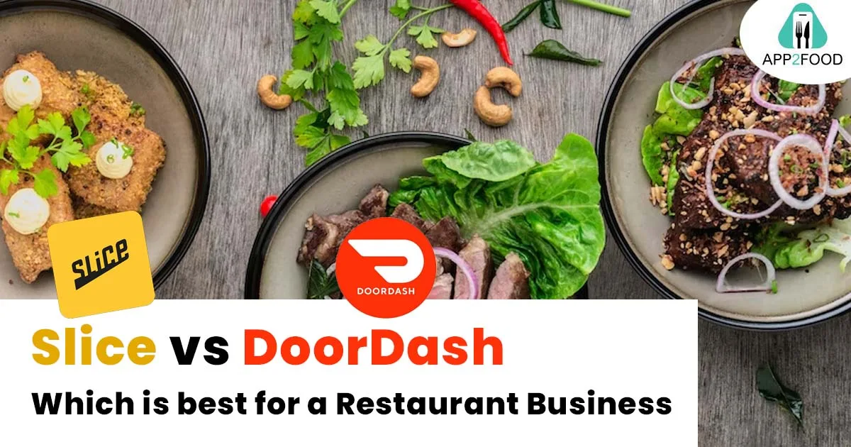 Slice vs DoorDash- Which is best for a Restaurant Business