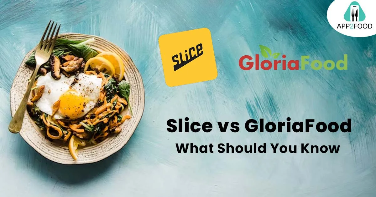 Slice vs GloriaFood- What Should You Know